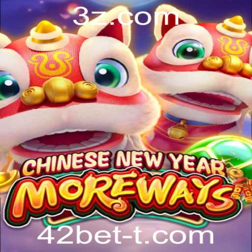 CHINESENEWYEARMOREWAYS: Uma Nova Aventura de Jogo com 42bet